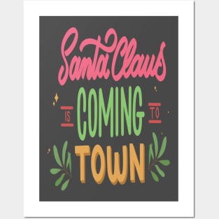 Santa Is Coming to the  Town Posters and Art